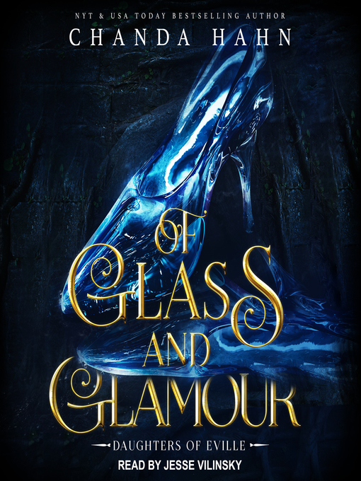 Title details for Of Glass and Glamour by Chanda Hahn - Available